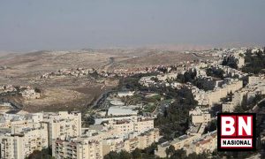 Israel setujui rencana pemukiman baru di Yerusalem Timur -BN Nasional Israel setujui rencana pemukiman baru di Yerusalem Timur -BN Nasional